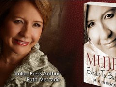 Xulon Press Successful Author Spotlight: Ruth Mercado Xulon Press Successful Author Spotlight: Ruth Mercado