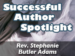 Xulon Press Successful Author Spotlight: Rev. Stephanie Butler Adams, Missionary & Author Xulon Press Successful Author Spotlight: Rev. Stephanie Butler Adams, Missionary & Author