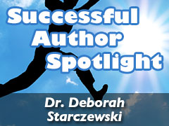 Xulon Press Successful Author Spotlight: Dr. Deborah Starczewski Xulon Press Successful Author Spotlight: Dr. Deborah Starczewski
