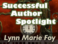 Successful Author Spotlight: Lynn Marie Foy Successful Author Spotlight: Lynn Marie Foy