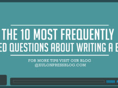 The 10 Most Frequently Asked Questions About Writing a Book The 10 Most Frequently Asked Questions About Writing a Book