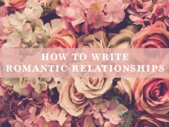 How To Write Romantic Relationships (Without Getting Cheesy) How To Write Romantic Relationships (Without Getting Cheesy)