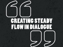 Creating Steady Flow in Dialogue Creating Steady Flow in Dialogue