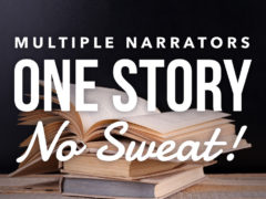 Multiple Narrators, One Story, No Sweat! Multiple Narrators, One Story, No Sweat!