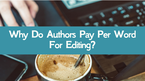A Xulon Press editor explains how editing works, and answers the common question: "Why do authors pay for per word for editing?"